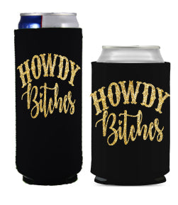 Howdy Bitches CAN COOLER