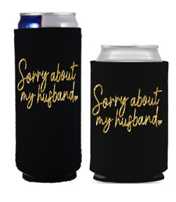 Sorry bout my Hubby CAN COOLER