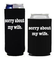 Sorry bout my Wife CAN COOLER