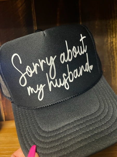 Sorry bout my Hubby Trucker Hat