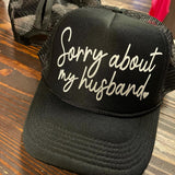 Sorry bout my Hubby Trucker Hat